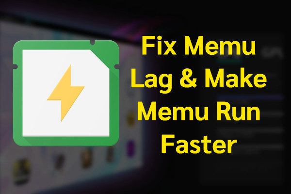 Fix Memu Running Slow or Lagging - 7 Steps to Make Memu run Faster
