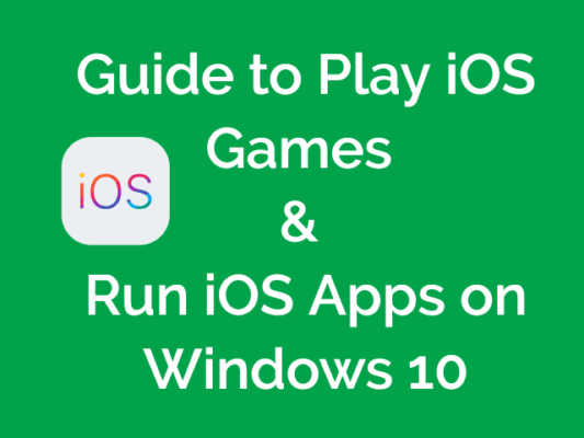 Play iOS Games - Run iOS Apps on Windows 10